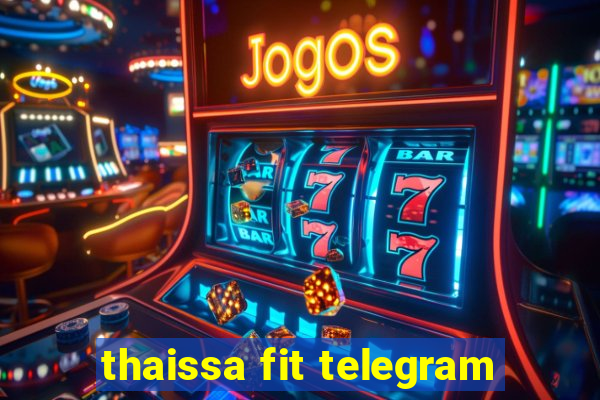 thaissa fit telegram